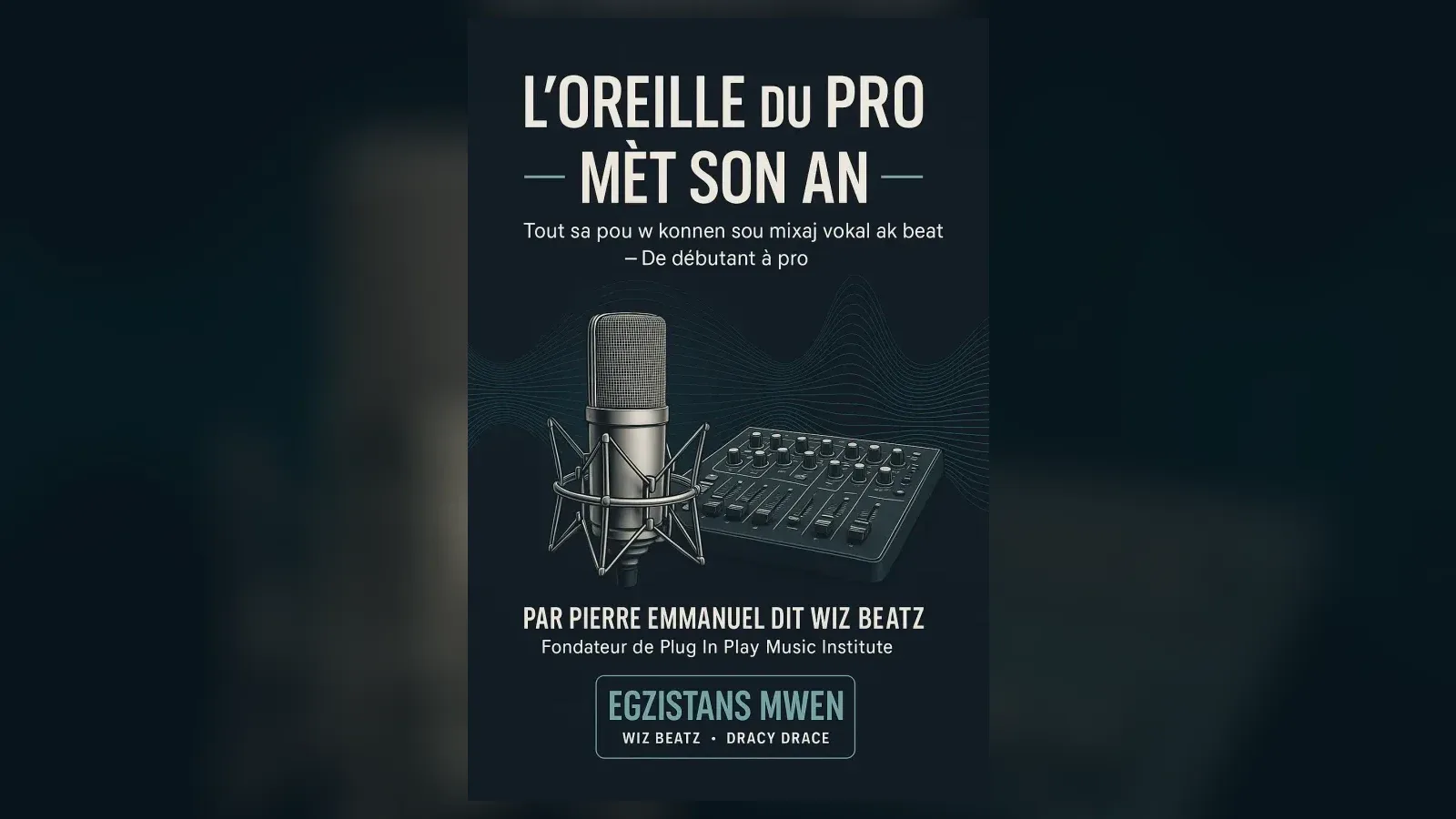 L’Oreille Du Pro, a bilingual recording, mixing and producing ebook